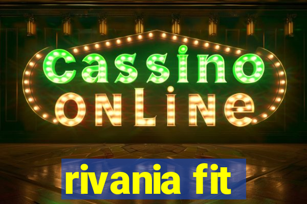 rivania fit